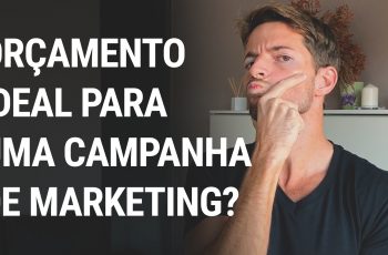 QUAL É O ORÇAMENTO IDEAL PARA UMA CAMPANHA DE MARKETING?